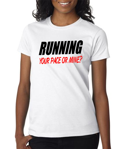 Running - Your Pace Or Mine - Ladies White Short Sleeve Shirt